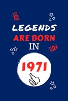 Legends Are Born In 1971: Perfect Gag Gift Blank Lined Notebook Journal 100 Pages 6 x 9 Format Office Humour and Banter Girls night Out Birthday Hen Stag Do Anniversary Christmas Xmas 1709974044 Book Cover