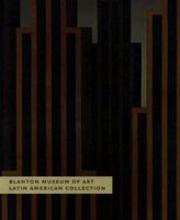 Blanton Museum of Art: Latin American Collection 0977145336 Book Cover