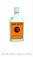 Out of It: A Cultural History of Intoxication 1400049768 Book Cover