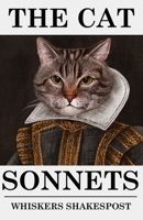 The Cat Sonnets: A Funny Book for Cat Lovers of Shakespeare's Sonnets, A Cat Lover Gag Gift B0F7HZXR44 Book Cover
