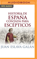 Historia de España contada para escépticos 8408114646 Book Cover