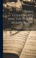 "boris Godounoff", And The Life Of Moussorgsky 1022332724 Book Cover