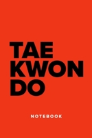 Tae Kwon Do - Notebook: Blank College Ruled Gift Journal For Taekwondo Enthusiasts 1675930988 Book Cover