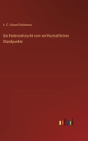 Die Federviehzucht vom wirthschaftlichen Standpunkte (German Edition) 3368538195 Book Cover