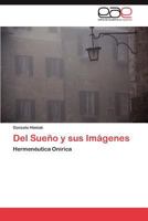 Del Sueño y sus Imágenes: Hermenéutica Onírica 3847351397 Book Cover