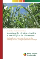 Investiga��o t�rmica, cin�tica e morfol�gica de biomassas 6139728363 Book Cover