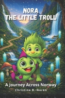 Nora, the little Troll: A Journey across Norway B0DGQVMYL3 Book Cover