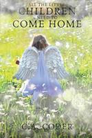 All the Little Children Need to Come Home 1794111530 Book Cover