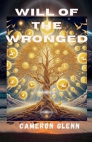 Will of the Wronged B0F1TBXPQB Book Cover