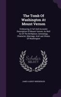 The Tomb Of Washington At Mount Vernon 1166426718 Book Cover