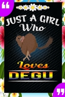 Just A Girl Who Loves Degu: A Great Gift Lined Journal Notebook For Degu Lovers.Best Idea For Thanksgiving/Christmas/Birthday Gifts 1676739785 Book Cover