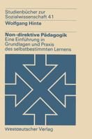 Non-direktive Padagogik: Eine Einfuhrung in Grundlagen und Praxis des selbstbestimmten Lernens (Studienbucher zur Sozialwissenschaft) 3531215221 Book Cover
