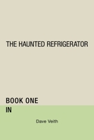 The Haunted Refrigerator: In 1728329515 Book Cover