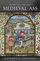 Introducing the Medieval Ass 178683622X Book Cover