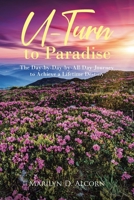 U-Turn to Paradise: The Day-by-Day-by-All-Day Journey to Achieve a Lifetime Destiny B0CLMDQDHD Book Cover