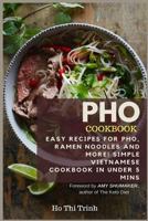 PHO Cookbook: Easy Recipes for Pho, Ramen Noodles and More! Simple Vietnamese Cookbook in Under 5 Mins 1726212238 Book Cover