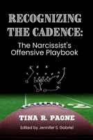 Recognize the Cadence - The Narcissist's Offensive Playbook (The Narcissist's Playbooks) B0GJMTMJHS Book Cover