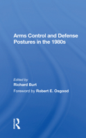 Arms Control And Defense Postures In The 1980s 0367168537 Book Cover