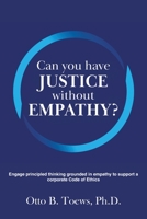 JUSTICE with EMPATHY : The Foundation for a Code of Ethics 164749723X Book Cover