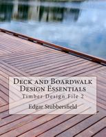 Deck and Boardwalk Design Essentials 0987399411 Book Cover