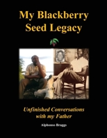 My Blackberry Seed Legacy 0578829878 Book Cover