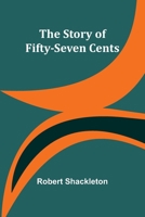 The Story of Fifty-Seven Cents 9362928531 Book Cover