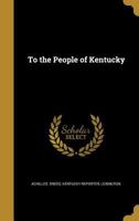 To the people of Kentucky 1341499170 Book Cover
