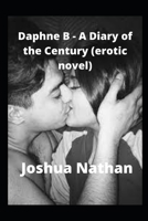 Daphne B - A Diary of the Century B09T668NWD Book Cover