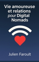 Vie amoureuse et relations pour Digital Nomads (French Edition) B0H3KFZ4F8 Book Cover