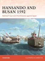 Hansando and Busan 1592: Admiral Yi Sun-Shin's First Victories 1472868862 Book Cover
