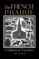 The French Prairie: A Historical Narrative B0C9SNDSLS Book Cover