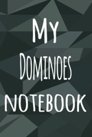 My Dominoes Notebook: The perfect way to record your hobby - 6x9 119 page lined journal! 1695872398 Book Cover