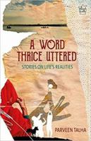 A Word Thrice Uttered: Stories on Life's Realities 9385285874 Book Cover