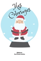 Mes coloriages: Livre de 105 dessins sur le thème de Noel pour enfants de 7 à 10ans B08NMBKSMM Book Cover