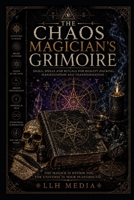 The Chaos Magician's Grimoire (Magick) B0HCLMX7MP Book Cover