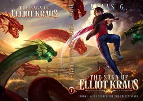 The Saga of Elliot Kraus: The Search for the Fallen Stars B0GQB222D7 Book Cover