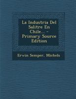 La Industria Del Salitre En Chile... 1271230216 Book Cover
