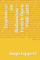 Ergebnisse im Badminton - French Open 1908-2018 1082811408 Book Cover