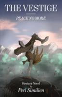 The Vestige: Peace No More 0998844012 Book Cover