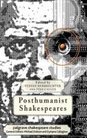 Posthumanist Shakespeares 1349348139 Book Cover