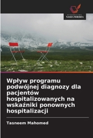 Wplyw programu podwójnej diagnozy dla pacjentów hospitalizowanych na wskazniki ponownych hospitalizacji (Polish Edition) 6209767281 Book Cover