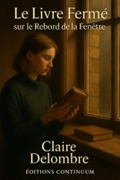 Le Livre Fermé sur le Rebord de la Fenêtre (French Edition) B0FG1DJSJJ Book Cover
