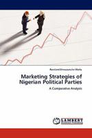 Marketing Strategies of Nigerian Political Parties: A Comparative Analysis 3844391096 Book Cover