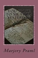 You Spoke to Me From Yesterday 1724284762 Book Cover