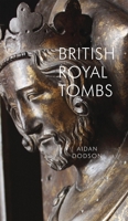 British Royal Tombs 1843681188 Book Cover