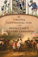 The Virginia Continental Line in the Revolution's Southern Campaigns 1467157902 Book Cover