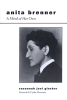 Anita Brenner: A Mind of Her Own 0292723660 Book Cover