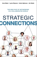 Strategic Connections: The New Face of Networking in a Collaborative World 0814434967 Book Cover