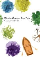 Slipping Between Tree Tops 0995406774 Book Cover