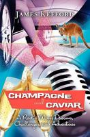 Champagne and Caviar: A Radio Man's Dreams, Challenges, and Adventures 1450500358 Book Cover